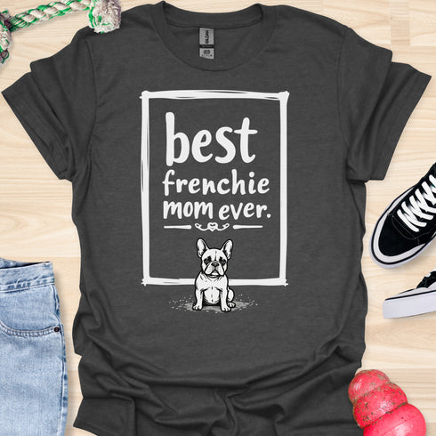 Best frenchie mom ever - V13 - Happy Relaxed T-Shirt